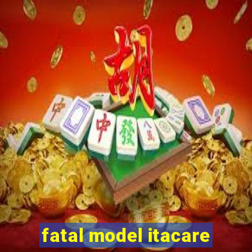 fatal model itacare